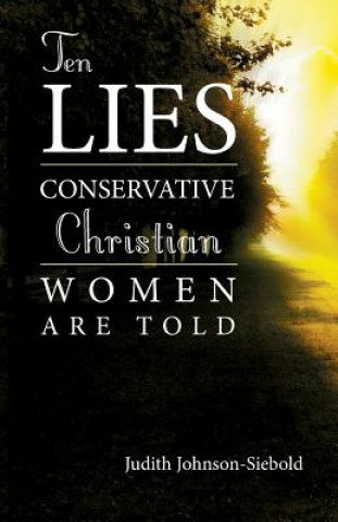 Ten Lies Conservative Christian Women Are Told