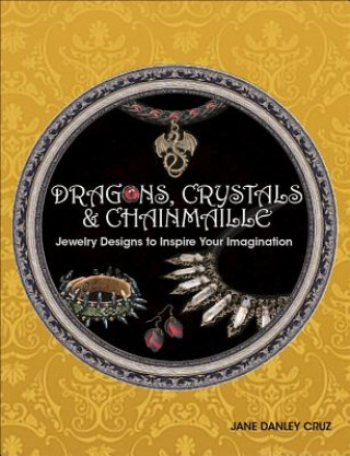 Dragons, Crystals & Chainmaille