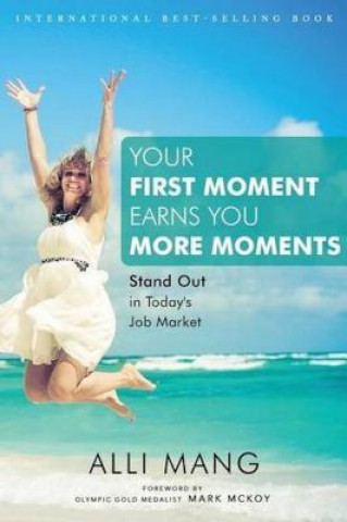 Your First Moment Earns You More Moments