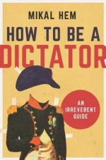 How to Be a Dictator