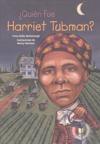 Quien Fue Harriet Tubman?