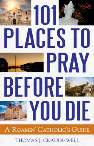 101 Places to Pray Before You Die