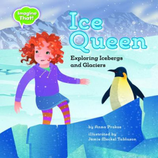 Ice Queen: Exploring Icebergs and Glaciers