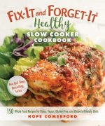 Fix-It and Forget-It Healthy Slow Cooker Cookbook