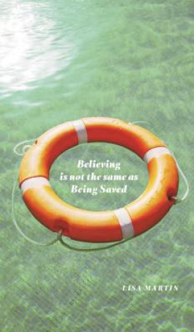 Believing is Not the Same as Being Saved