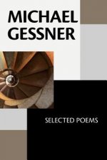 Michael Gessner: Selected Poems