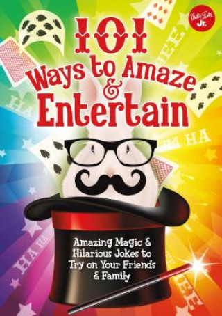 101 Ways to Amaze & Entertain