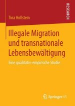 Illegale Migration und transnationale Lebensbewaltigung