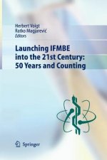 Launching IFMBE into the 21st Century: 50 Years and Counting