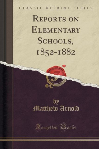 Reports on Elementary Schools, 1852-1882 (Classic Reprint)