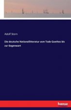 deutsche Nationallitteratur vom Tode Goethes bis zur Gegenwart