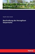 Beschreibung des Herzogthum Steyermarks