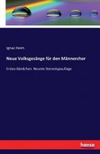 Neue Volksgesange fur den Mannerchor