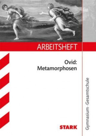 Arbeitsheft Gymnasium - Latein - Ovid: Metamorphosen