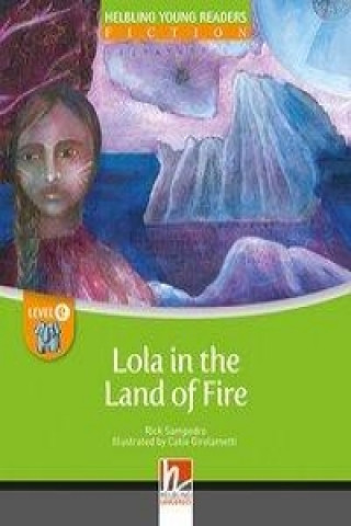 Lola in the Land of Fire, Class Set. Level e/4. Lernjahr und höher