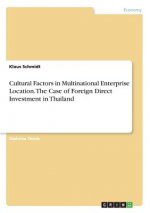 Cultural Factors in Multinational Enterprise Location. The Case of Foreign Direct Investment in Thailand