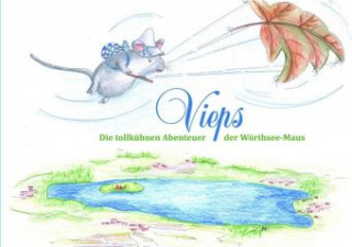 Vieps - die tollkühnen Abenteuer der Wörthseemaus