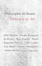Philosophie als Kunst. Philosophy as Art