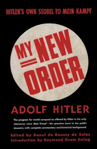 My New Order A Collection of Speeches by Adolph Hitler Volume One