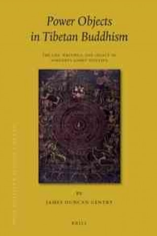 Power Objects in Tibetan Buddhism: The Life, Writings, and Legacy of Sokdokpa Lodrö Gyeltsen