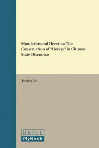 Mandarins and Heretics: The Construction of 