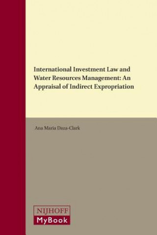 International Investment Law and Water Resources Management: An Appraisal of Indirect Expropriation