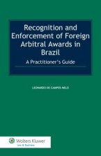 Recognition and Enforcement of Foreign Arbitral Awards in Brazil: A Practitioner S Guide