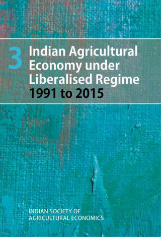 Indian Agricultural Economy under Liberalised Regime 1991 to 2015