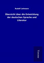 Übersicht über die Entwicklung der deutschen Sprache und Literatur