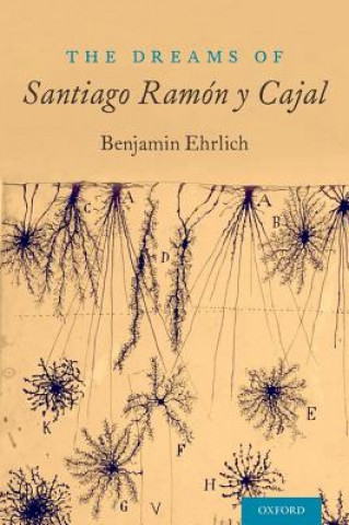 Dreams of Santiago Ramon y Cajal