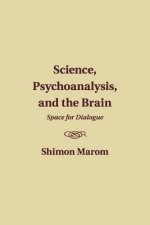 Science, Psychoanalysis, and the Brain