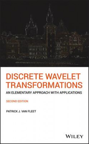 Discrete Wavelet Transformations - An Elementary Approach with Applications, Second Edition