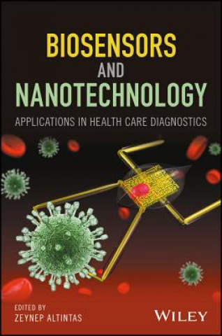 Biosensors and Nanotechnology - Applications in Health Care Diagnostics