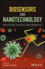 Biosensors and Nanotechnology - Applications in Health Care Diagnostics