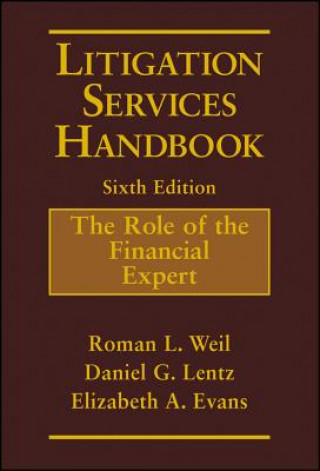 Litigation Services Handbook, 6e - The Role of the Financial Expert