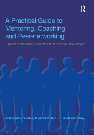 Practical Guide to Mentoring, Coaching and Peer-networking
