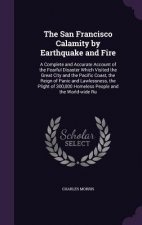 San Francisco Calamity by Earthquake and Fire