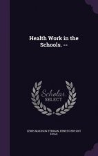 Health Work in the Schools. --