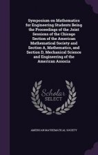 Symposium on Mathematics for Engineering Students Being the Proceedings of the Joint Sessions of the Chicago Section of the American Mathematical Soci