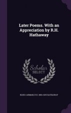 Later Poems. with an Appreciation by R.H. Hathaway