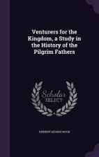 Venturers for the Kingdom, a Study in the History of the Pilgrim Fathers