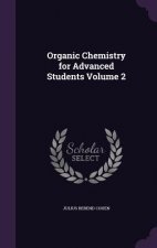 Organic Chemistry for Advanced Students Volume 2