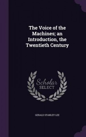 Voice of the Machines; An Introduction, the Twentieth Century
