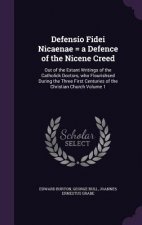 Defensio Fidei Nicaenae = a Defence of the Nicene Creed