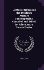 Contes Et Nouvelles Des Meilleurs Auteurs Contemporains. Compiled and Edited by Jules Lazare. Second Series