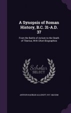 Synopsis of Roman History, B.C. 31-A.D. 37