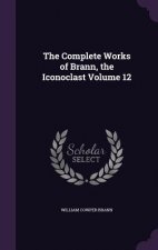 Complete Works of Brann, the Iconoclast Volume 12