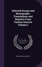 Selected Essays and Monographs. Translations and Reprints from Various Sources Volume 1