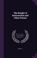 Knight of Intercession and Other Poems