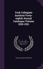 York Collegiate Institute Forty-Eighth Annual Catalogue Volume 1920-1921